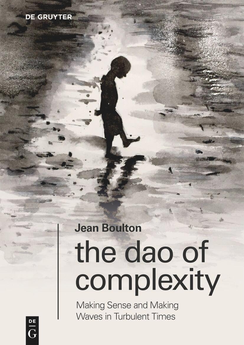 The Dao of Complexity: Making Sense and Making Waves in Turbulent Times (Neudrucke Deutscher Literaturwerke. N. F.)