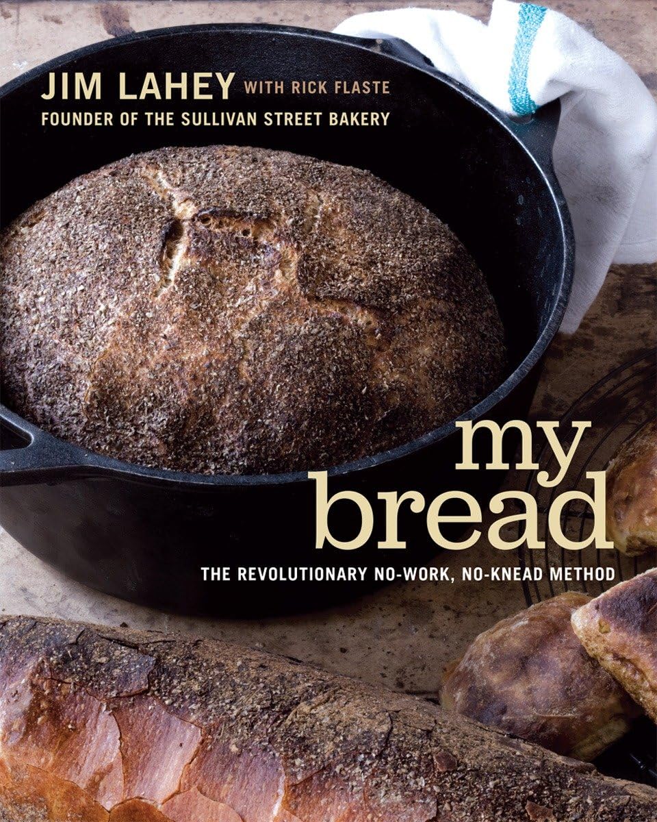 My Bread: The Revolutionary No-Work, No-Knead Method by Lahe