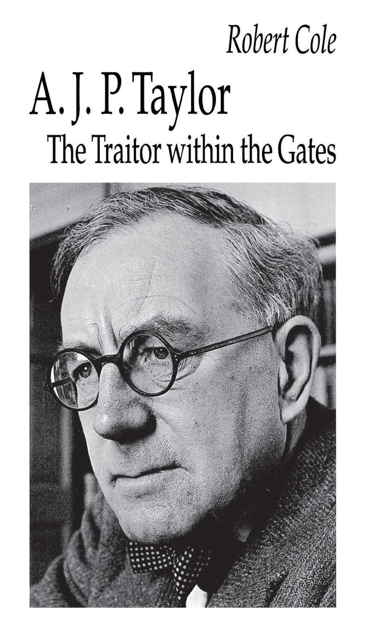 A. J. P. Taylor: The Traitor within the Gates