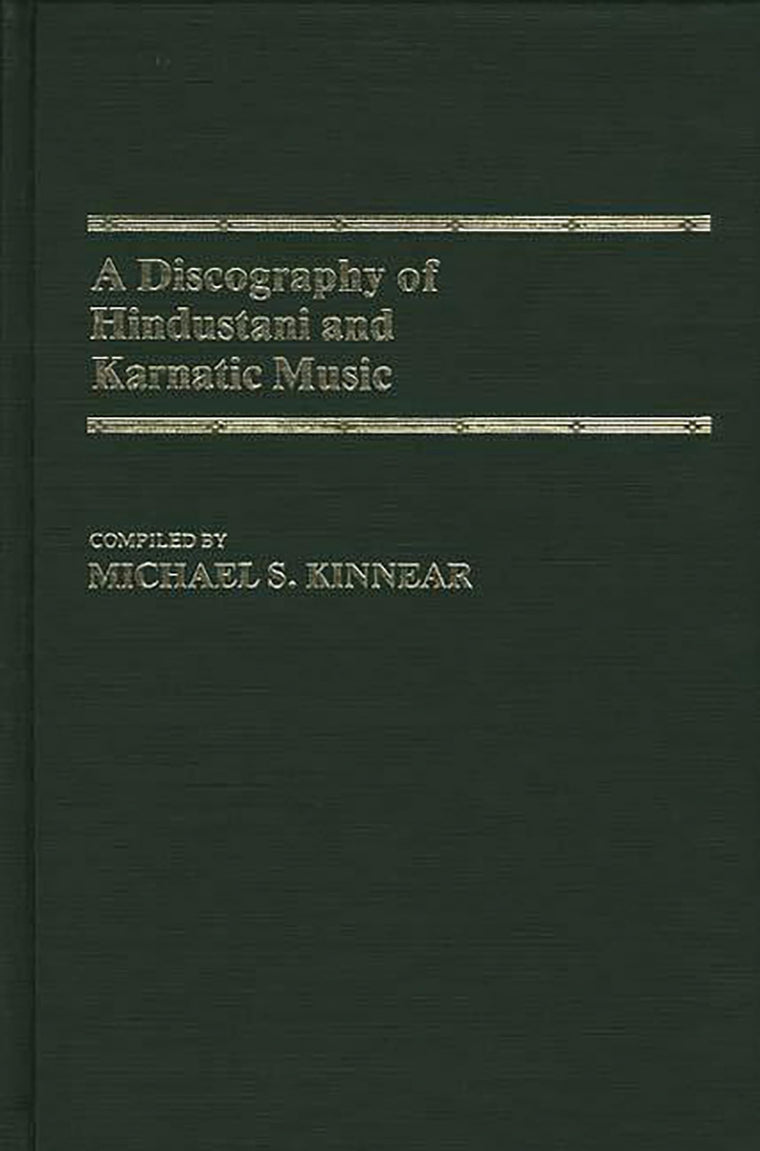 A Discography of Hindustani and Karnatic Music (Discographies: Association for Recorded Sound Collections Discographic Reference)