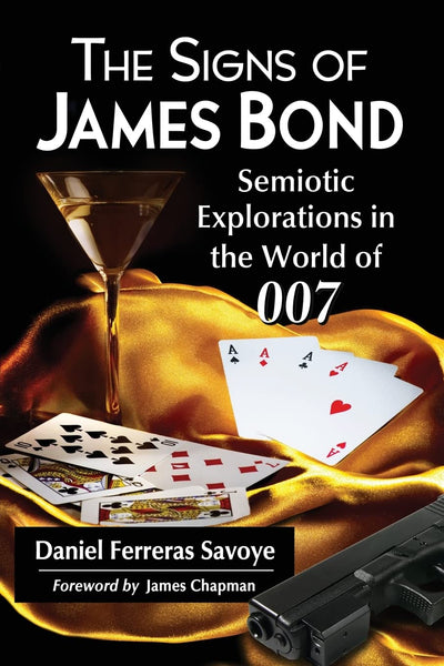 The Signs of James Bond: Semiotic Explorations in the World of 007