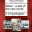 Alban: A Tale of the New World.