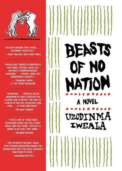Beasts of No Nation: A Harrowing Coming of Age War Story of a Child Soldier in Africa (P.S.)