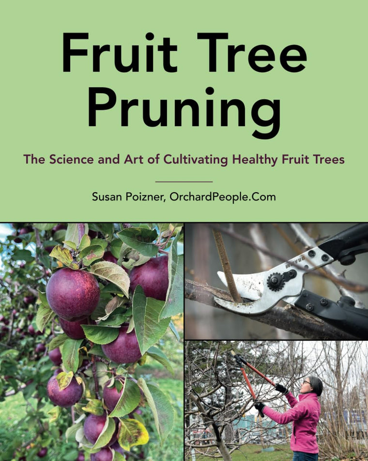 Fruit Tree Pruning: The Science and Art of Cultivating Healthy Fruit Trees (The Complete Fruit Tree Grower?s Collection)