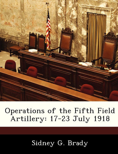 Operations of the Fifth Field Artillery: 17-23 July 1918
