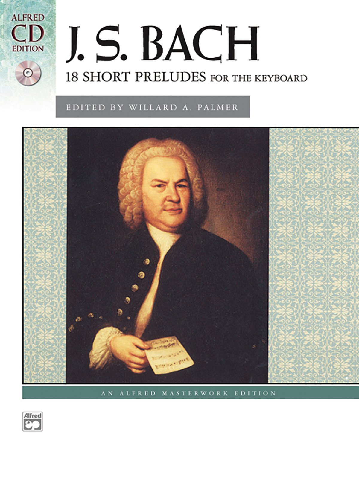 Bach -- 18 Short Preludes: Book & CD (Alfred Masterwork CD Edition)