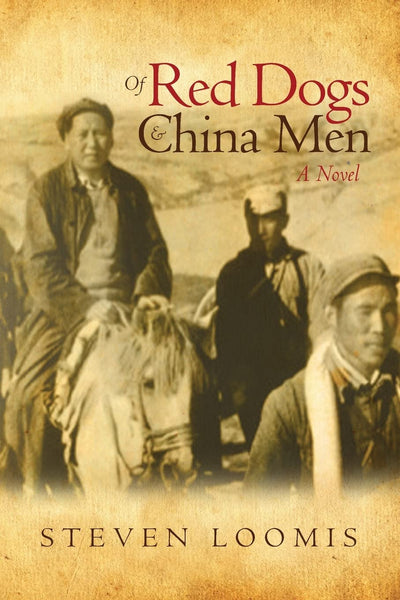 Of Red Dogs and China Men: A Novel