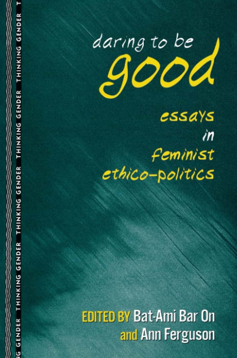 Daring to Be Good (Thinking Gender)