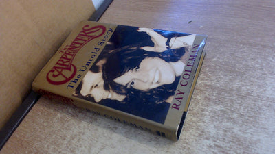 The Carpenters: The Untold Story : An Authorized Biography