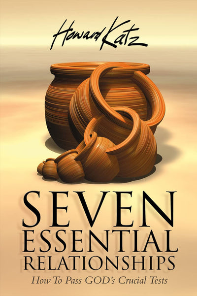 Seven Essential Relationships: How to Pass God's Crucial Tests