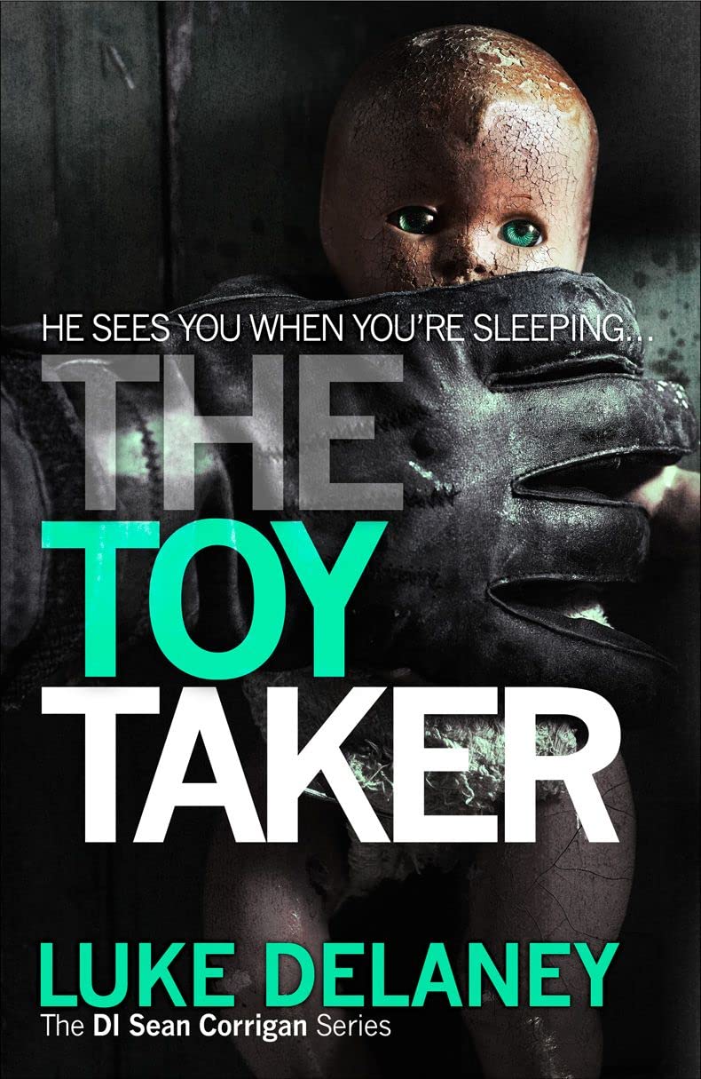 The Toy Taker (DI Sean Corrigan, Book 3) (Di Sean Corrigan 3)