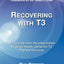 Recovering with T3: My Journey from Hypothyroidism to Good Health Using the T3 Thyroid Hormone