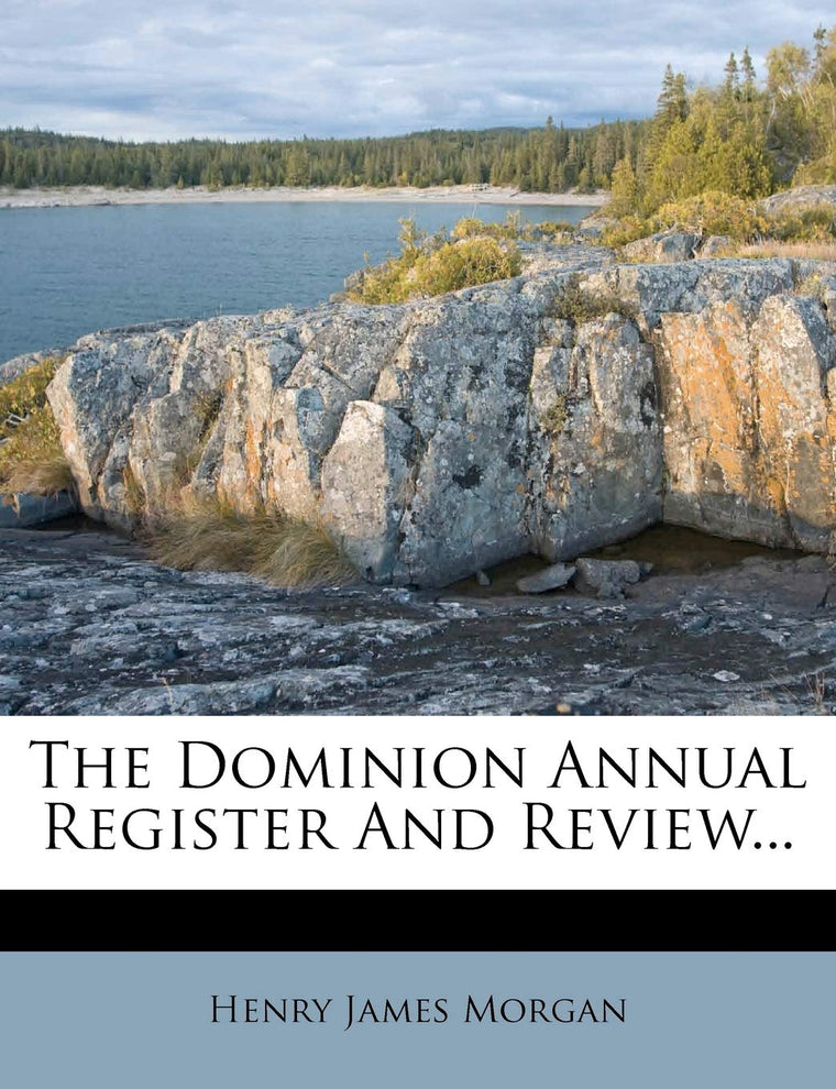 The Dominion Annual Register And Review...