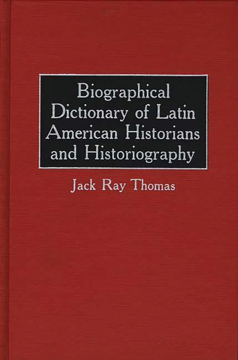 Biographical Dictionary of Latin American Historians and Historiography.