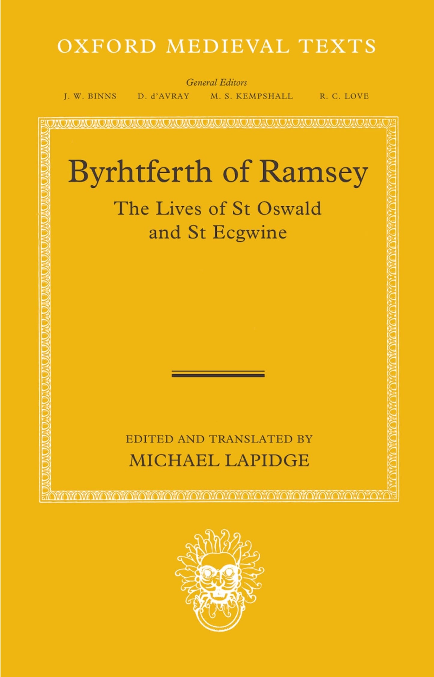 Byrhtferth of Ramsey: The Lives of St. Oswald and St. Ecgwine (Oxford Medieval Texts)