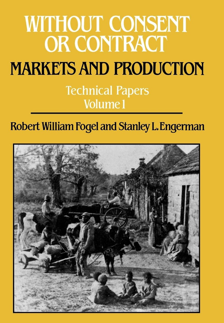 Without Consent or Contract: Markets and Production, Technical Papers, Vol. I