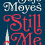 Still Me: A Novel (Me Before You Trilogy)