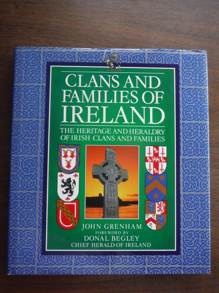 Clans and Families of Ireland: The Heritage and Heraldry of Irish Clans and Families