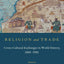 Religion and Trade: Cross-Cultural Exchanges in World History, 1000-1900