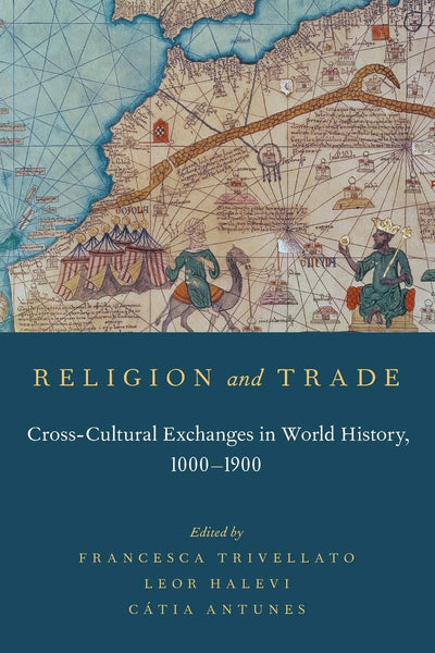 Religion and Trade: Cross-Cultural Exchanges in World History, 1000-1900