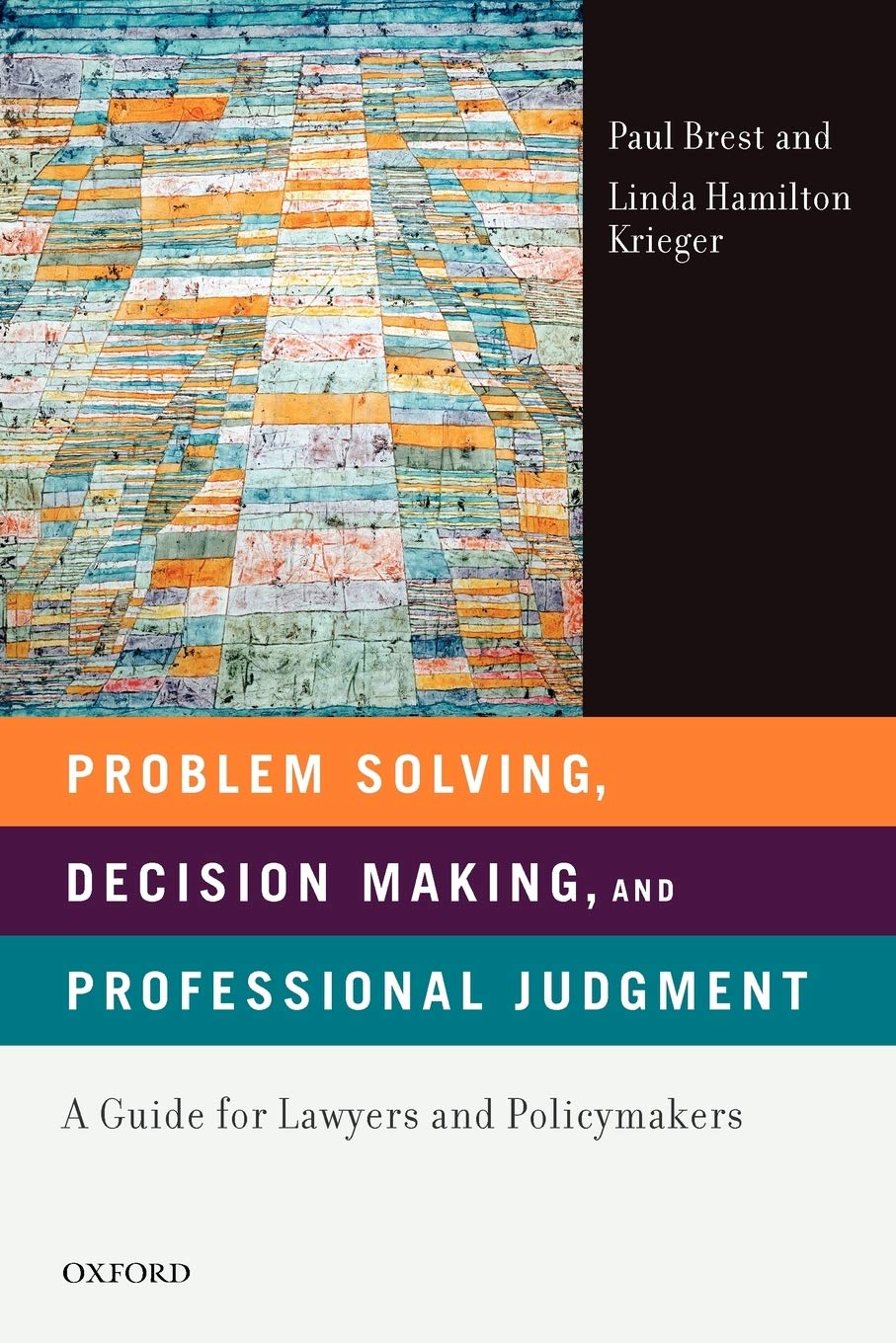 Problem Solving, Decision Making, and Professional Judgment: A Guide for Lawyers and Policymakers