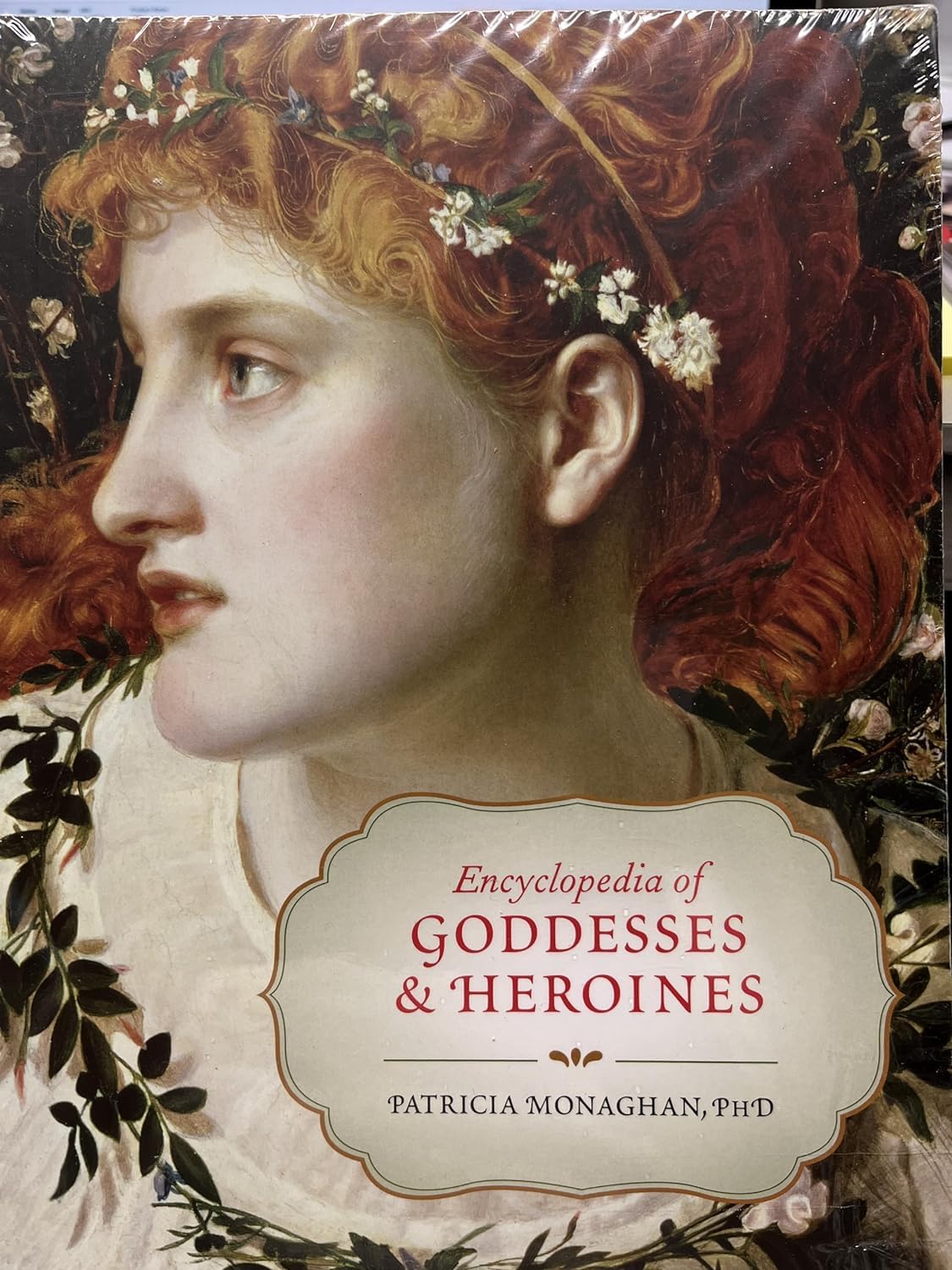 Encyclopedia of Goddesses and Heroines by Monaghan, Patricia