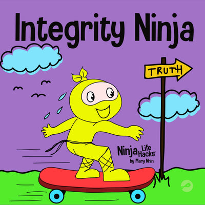 Integrity Ninja: A Social, Emotional Children's Book About Being Honest and Keeping Your Promises (Ninja Life Hacks)
