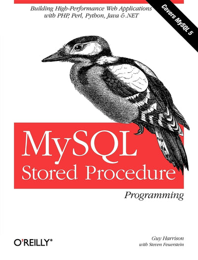 MySQL Stored Procedure Programming: Building High-Performance Web Applications in MySQL