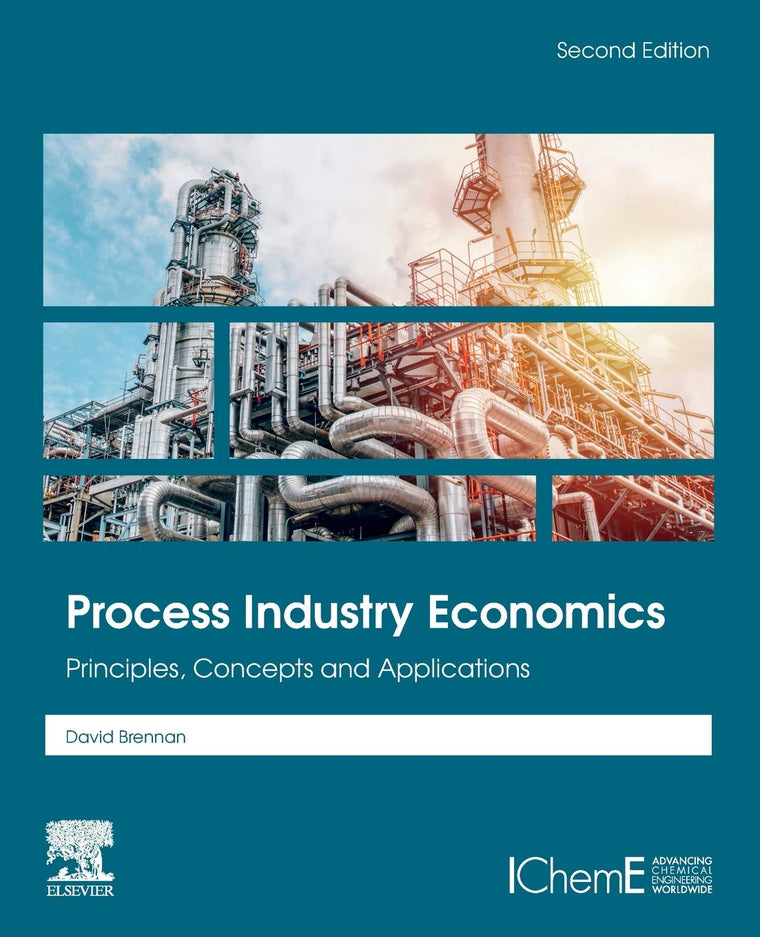 Process Industry Economics: Principles, Concepts and Applications