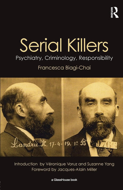 Serial Killers: Psychiatry, Criminology, Responsibility