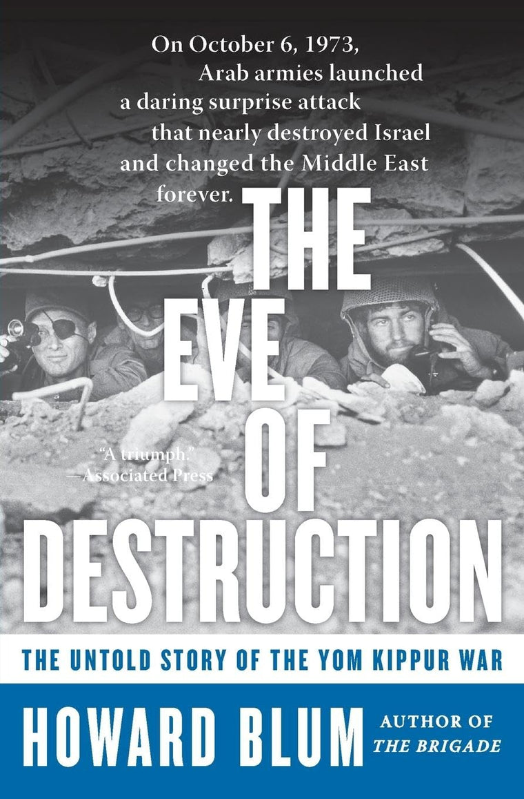 The Eve of Destruction: The Untold Story of the Yom Kippur War