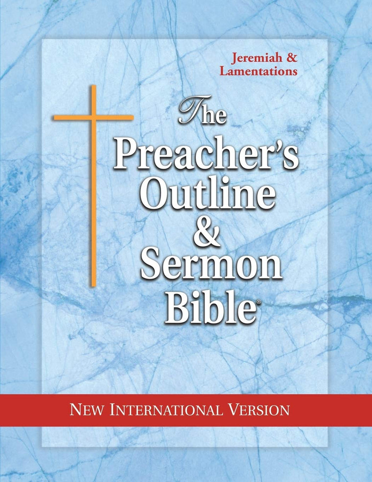 The Preacher's Outline & Sermon Bible: Jeremiah-Lamentations: New International Version (The Preacher's Outline & Sermon Bible NIV)