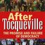 After Tocqueville: The Promise and Failure of Democracy