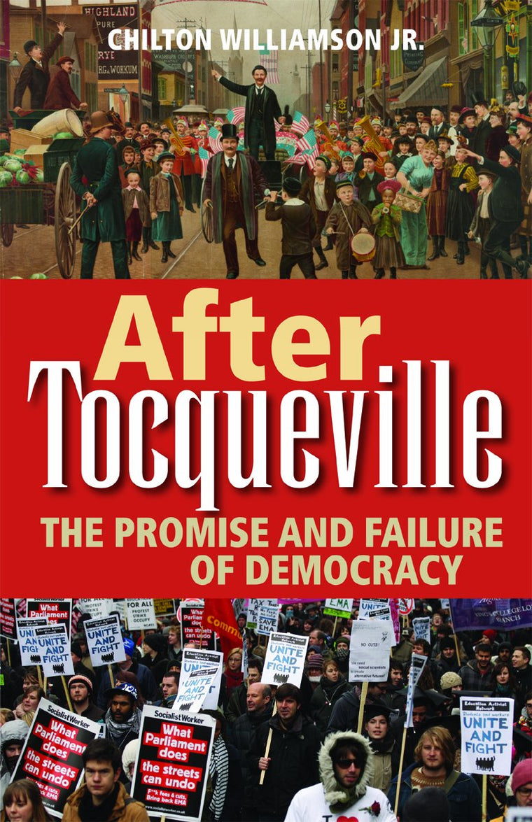 After Tocqueville: The Promise and Failure of Democracy