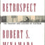 In Retrospect: The Tragedy and Lessons of Vietnam