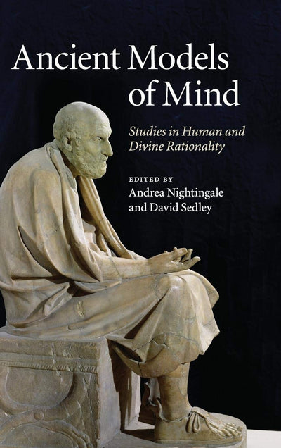 Ancient Models of Mind: Studies in Human and Divine Rationality