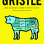 Gristle: From Factory Farms to Food Safety (Thinking Twice About the Meat We Eat)