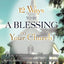12 Ways To Be A Blessing To Your Church by McVeigh, Kate