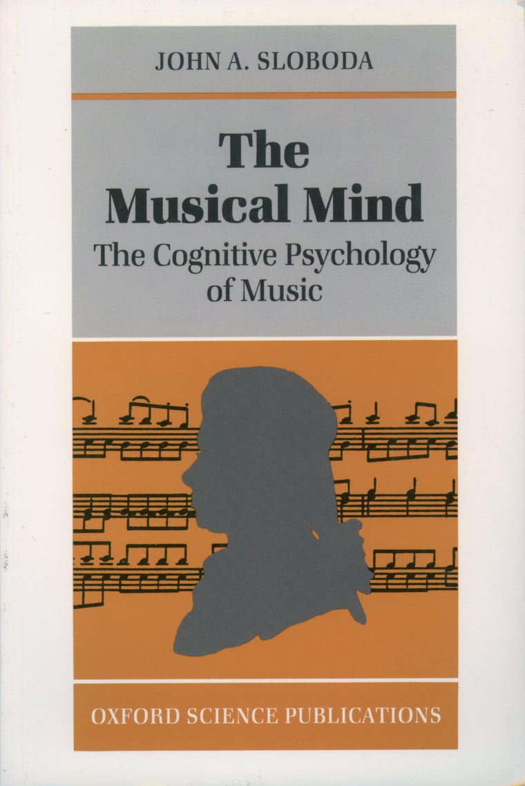 The Musical Mind: The Cognitive Psychology of Music (Oxford Psychology Series)