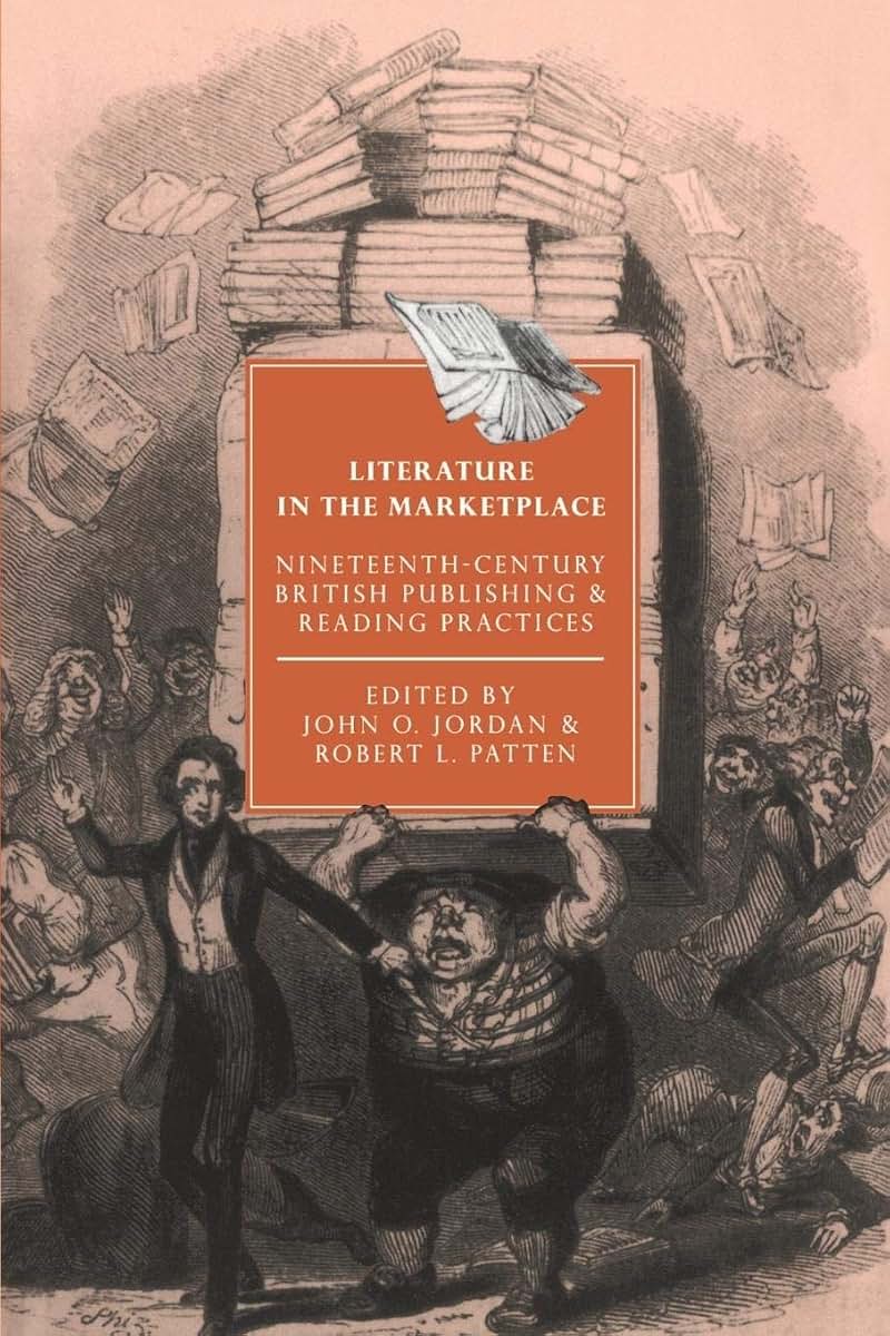 Literature in the Marketplace: Nineteenth-Century British Publishing and Reading Practices (Cambridge Studies in Nineteenth-Century Literature and Culture, Series Number 5)