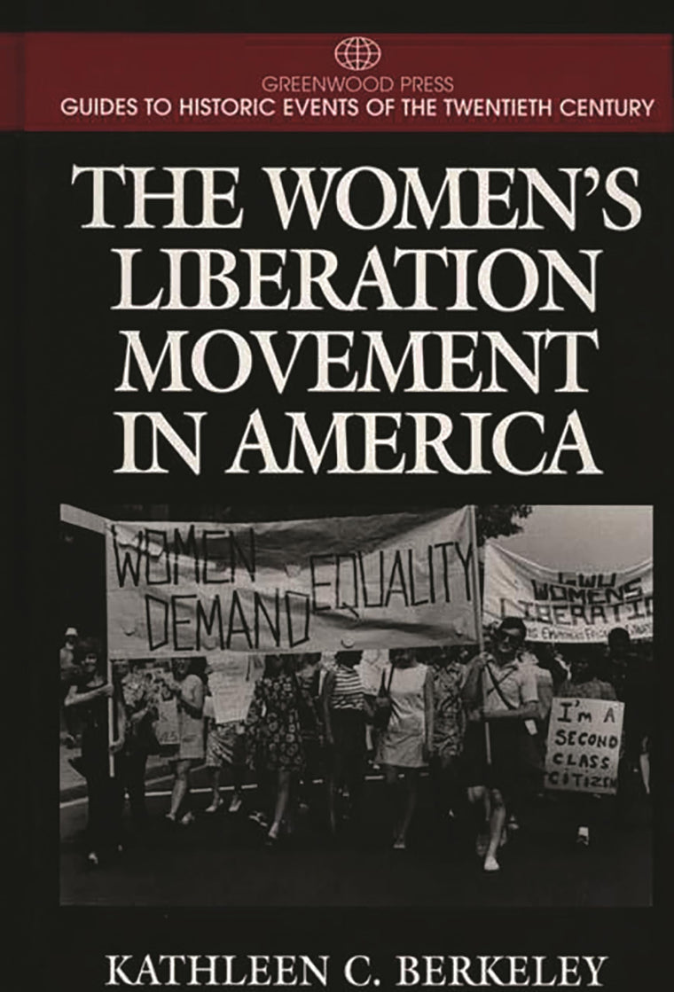 The Women's Liberation Movement in America: (Greenwood Press Guides to Historic Events of the Twentieth Century)