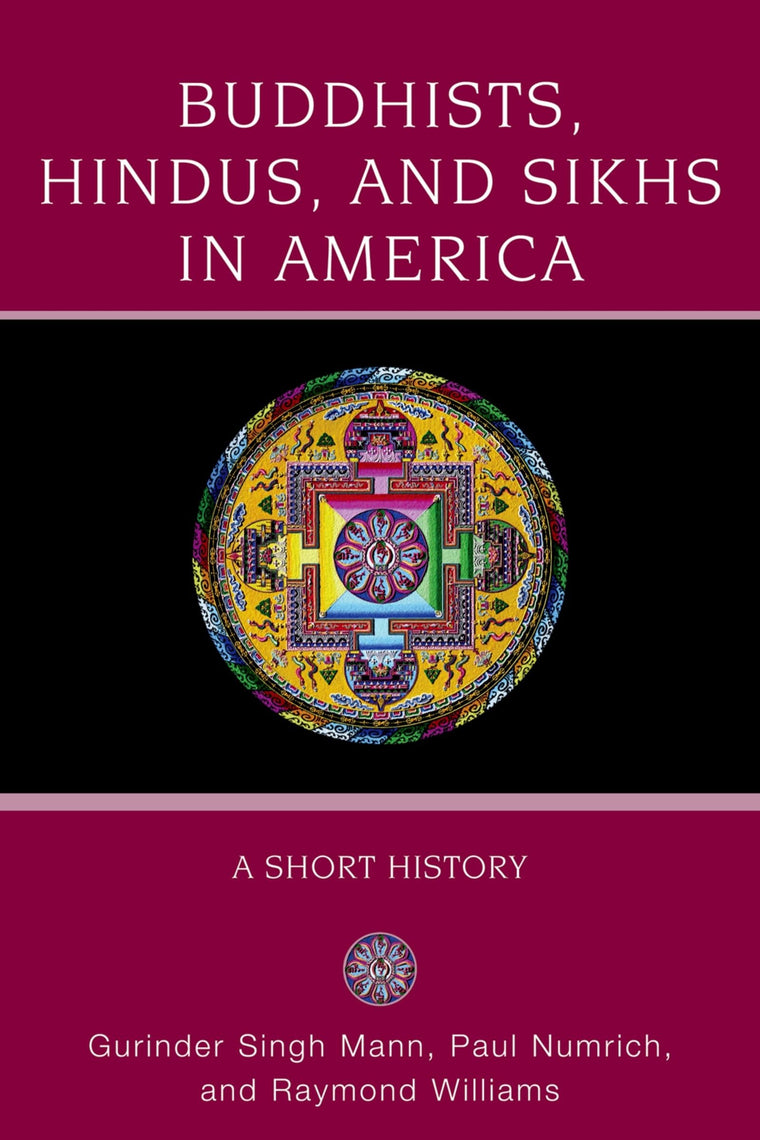 Buddhists, Hindus and Sikhs in America: A Short History (Religion in American Life)