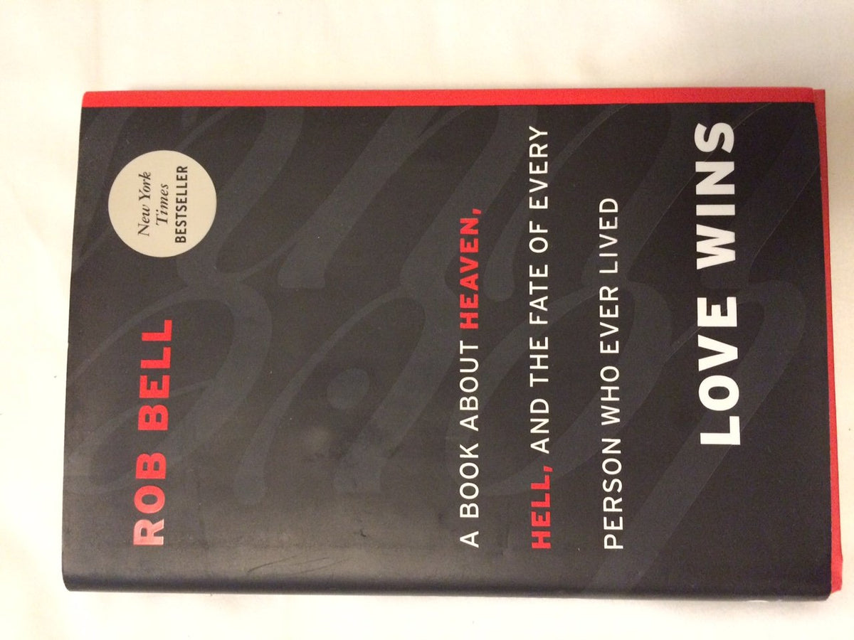 Love Wins: A Book About Heaven, Hell, and the Fate of Every Person Who Ever Lived