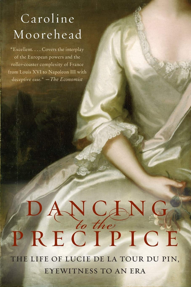 Dancing to the Precipice: The Life of Lucie de la Tour du Pi