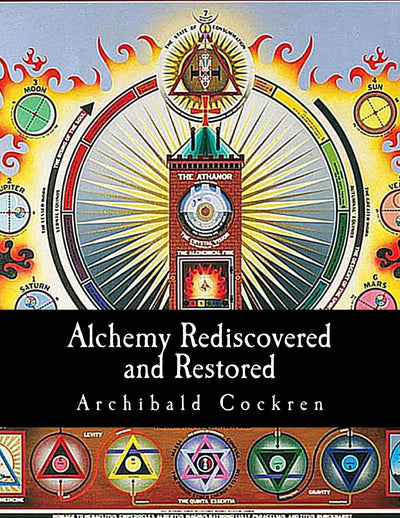 Alchemy Rediscovered and Restored