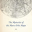 The Mysteries of the Marco Polo Maps