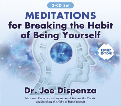 Meditations for Breaking the Habit of Being Yourself: A 4-Week Guided Practice for Reprogramming Your Subconscious Mind and Creating a New Future