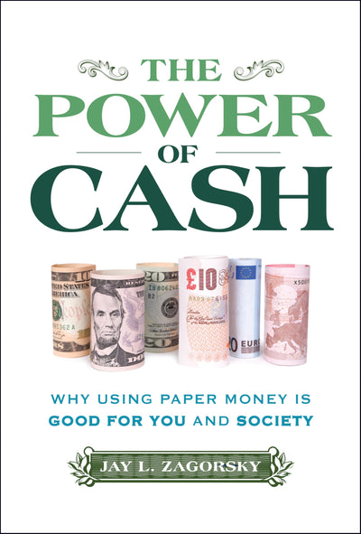 The Power of Cash: Why Using Paper Money is Good for You and Society