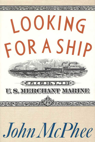 Looking for a Ship by McPhee, John