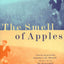 The Smell of Apples: A Novel